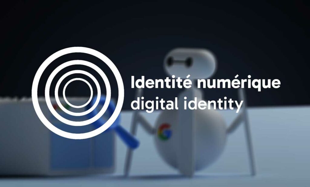 Identité numérique : être visible sur Google et les IA